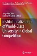 Institutionalization of World-Class University in Global Competition edito da Springer Netherlands
