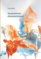 Suomalainen Eksistentialismi di Teemu Jokela edito da Books on Demand