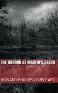 The Horror At Martin's Beach Illustrated di Lovecraft Howard Phillips Lovecraft edito da Independently Published