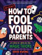 How to Fool Your Parents di David Kwong edito da HarperCollins