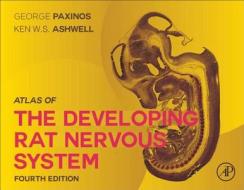 Paxinos and Ashwell's Atlas of the Developing Rat Nervous System di George Paxinos, Ken W. S. Ashwell edito da Elsevier LTD, Oxford