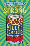 Beware! Killer Tomatoes di Jeremy Strong edito da Penguin Books Ltd