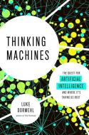 THINKING MACHINES di Luke Dormehl edito da TARCHER JEREMY PUBL