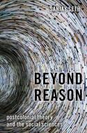 Beyond Reason: Postcolonial Theory and the Social Sciences di Sanjay Seth edito da OXFORD UNIV PR