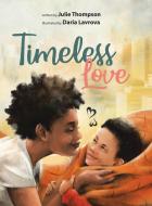 Timeless Love di Julie Thompson edito da FIREFLY BOOKS LTD