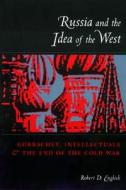Russia And The Idea Of The West di Robert English edito da Columbia University Press
