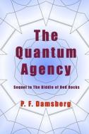 The Quantum Agency di Peter F. Damsberg edito da LULU PR