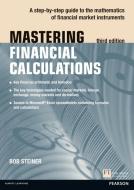 Mastering Financial Calculations: A Step-By-Step Guide to the Mathematics of Financial Market Instruments di Bob Steiner edito da PRENTICE HALL