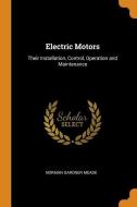 Electric Motors di Norman Gardner Meade edito da Franklin Classics Trade Press