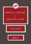 Effect Of Cancer On Quality Of Life di David Osoba edito da Taylor & Francis Ltd