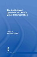 The Institutional Dynamics of China's Great Transformation edito da ROUTLEDGE