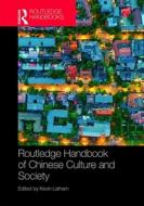 Routledge Handbook Of Chinese Culture And Society edito da Taylor & Francis Ltd