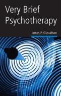 Very Brief Psychotherapy di James Paul Gustafson edito da Taylor & Francis Ltd
