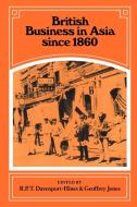 British Business in Asia Since 1860 edito da Cambridge University Press