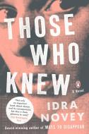 Those Who Knew di Idra Novey edito da PENGUIN GROUP