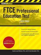 Cliffsnotes FTCE Professional Education Test, 3rd Edition di Sandra Luna Mccune, Vi Cain Alexander edito da CLIFFS NOTES