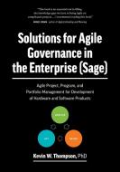 Solutions for Agile Governance in the Enterprise (SAGE) di Kevin Thompson edito da Kevin Thompson