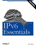Ipv6 Essentials di Silvia Hagen edito da O\'reilly Media, Inc, Usa