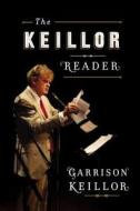 The Keillor Reader di Garrison Keillor edito da Viking Books
