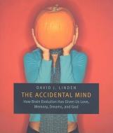 The Accidental Mind di David J. Linden edito da Harvard University Press