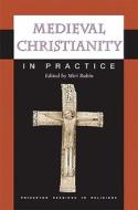 Medieval Christianity in Practice edito da Princeton University Press