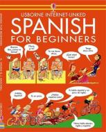 Spanish for Beginners di Angela Wilkes, John Shackell edito da Usborne Publishing Ltd