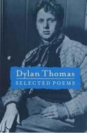 Selected Poems di Dylan Thomas edito da Orion Publishing Co