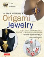LaFosse and Alexander's Origami Jewelry di Michael G. LaFosse, Richard L. Alexander edito da Tuttle Publishing