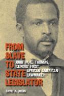 Joens, D:  From Slave to State Legislator di David Joens edito da Southern Illinois University Press