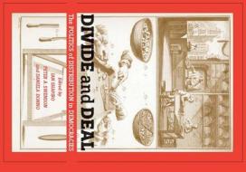 Divide and Deal: The Politics of Distribution in Democracies di Ian Shapiro, Peter Swenson, Daniela Donno edito da NEW YORK UNIV PR