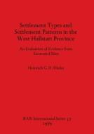 Settlement Types and Settlement Patterns in the West Hallstatt Province di Heinrich G. H. Harke edito da British Archaeological Reports Oxford Ltd