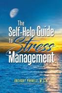 THE SELF-HELP GUIDE TO STRESS MANAGEMENT di ANTHONY PARNELL edito da LIGHTNING SOURCE UK LTD
