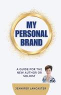 My Personal Brand di Jennifer Lancaster edito da INGSPARK