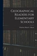 Geographical Readers for Elementary Schools di Charlotte Maria S. Mason edito da LEGARE STREET PR