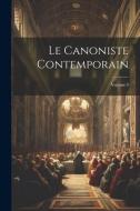 Le Canoniste contemporain; Volume 9 di Anonymous edito da LEGARE STREET PR
