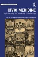Civic Medicine di J. Andrew Mendelsohn, Annemarie Kinzelbach, Ruth Schilling edito da Taylor & Francis Ltd