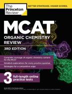 MCAT Organic Chemistry Review, 3rd Edition di The Princeton Review edito da PRINCETON REVIEW