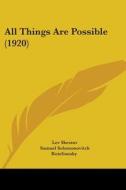 All Things Are Possible (1920) di Lev Shestov edito da Kessinger Publishing