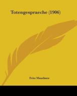 Totengespraeche (1906) di Fritz Mauthner edito da Kessinger Publishing
