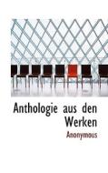 Anthologie Aus Den Werken di Anonymous edito da Bibliolife