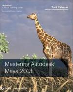 Mastering Autodesk Maya 2013 di Todd Palamar, Lee Lanier edito da John Wiley & Sons Inc