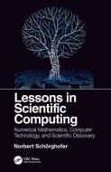 Lessons in Scientific Computing di Norbert (University of Hawaii Schorghofer edito da Taylor & Francis Ltd