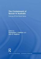 The Containment of Soccer in Australia di Christopher Hallinan edito da Routledge
