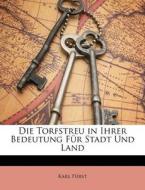 Die Torfstreu in Ihrer Bedeutung Fur Stadt Und Land di Karl F. Rst, Karl Furst edito da Nabu Press