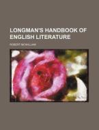 Longman's Handbook Of English Literature di R. Macwilliam edito da Rarebooksclub.com