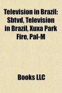 Television In Brazil: Sbtvd, Television di Books Llc edito da Books LLC, Wiki Series