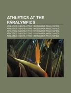 Athletics At The Paralympics: Athletics di Books Llc edito da Books LLC, Wiki Series