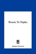 Return to Naples di Giacomo Casanova edito da Kessinger Publishing
