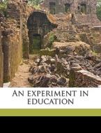 An Experiment In Education di Mary Alling Aber edito da Nabu Press