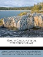 North Carolina Vital Statistics [serial] edito da Nabu Press